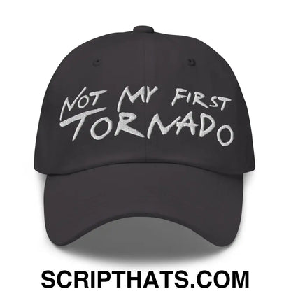 Not My First Tornado Dad Hat Dark Grey