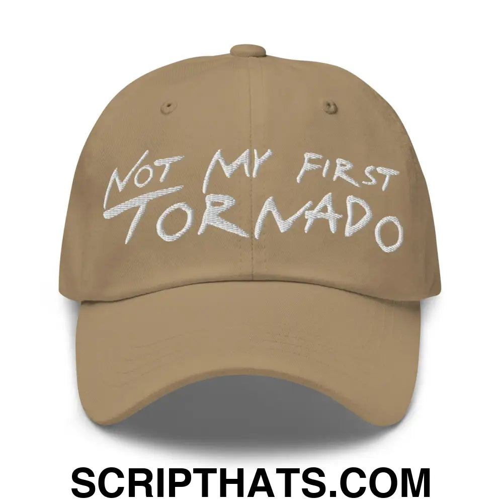 Not My First Tornado Dad Hat Khaki