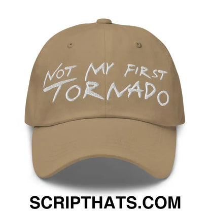 Not My First Tornado Dad Hat Khaki