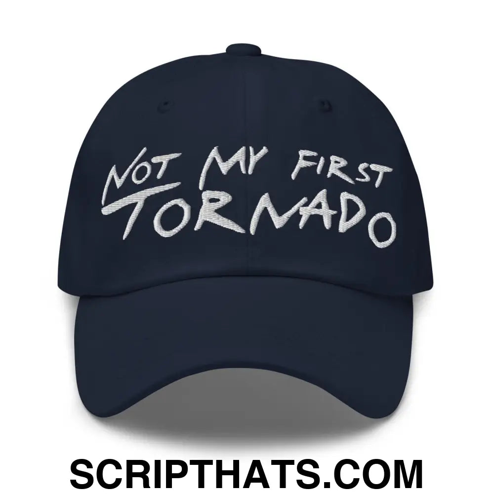 Not My First Tornado Dad Hat Navy