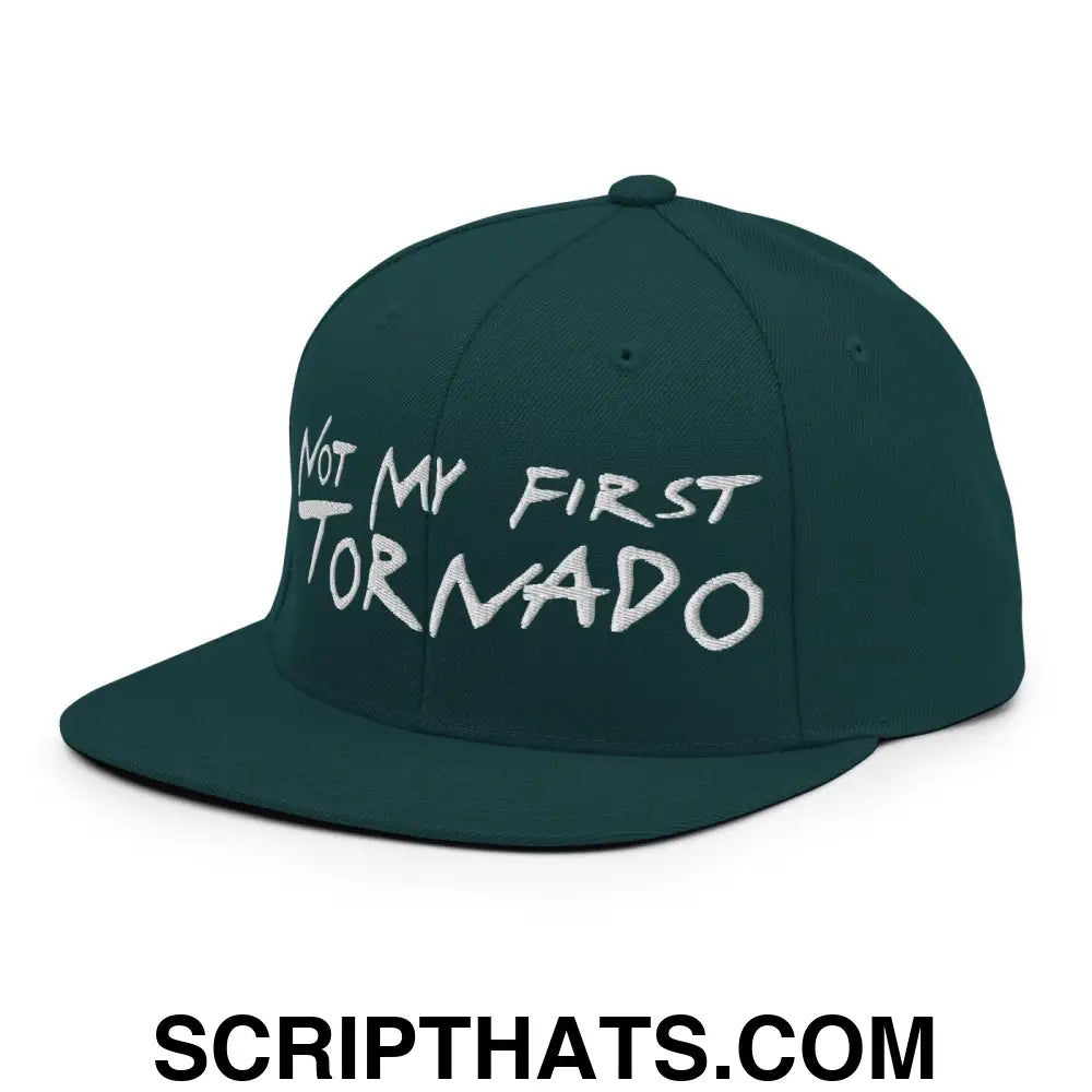 Not My First Tornado Flat Bill Brim Snapback Hat Spruce