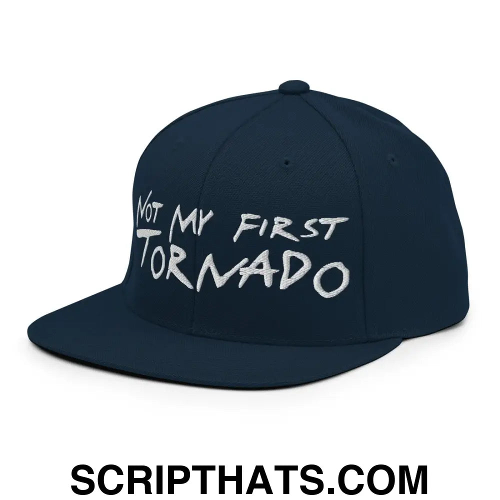 Not My First Tornado Flat Bill Brim Snapback Hat Dark Navy