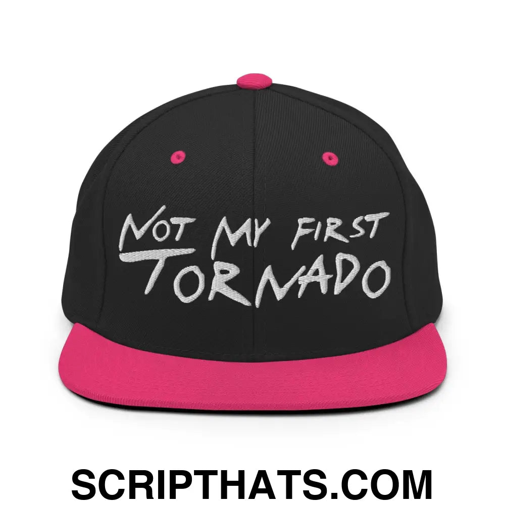 Not My First Tornado Flat Bill Brim Snapback Hat Black Neon Pink