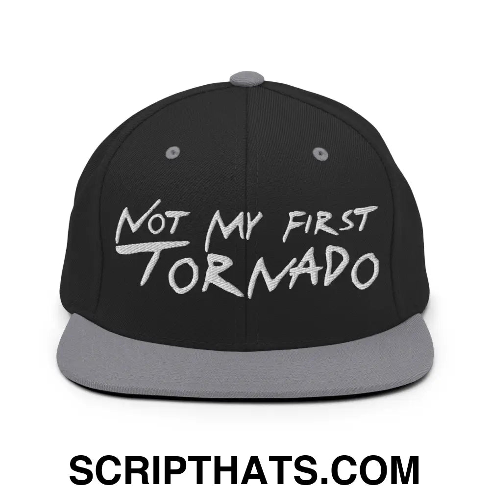 Not My First Tornado Flat Bill Brim Snapback Hat Black Silver