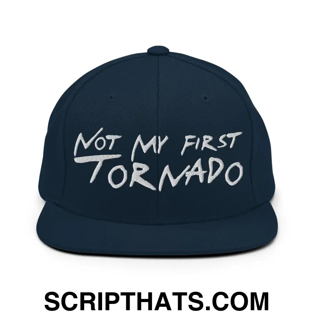 Not My First Tornado Flat Bill Brim Snapback Hat Dark Navy