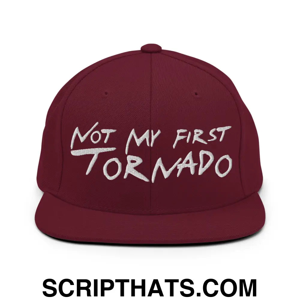 Not My First Tornado Flat Bill Brim Snapback Hat Maroon