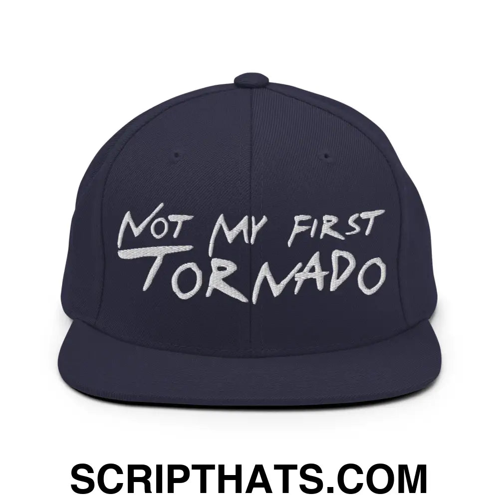 Not My First Tornado Flat Bill Brim Snapback Hat Navy