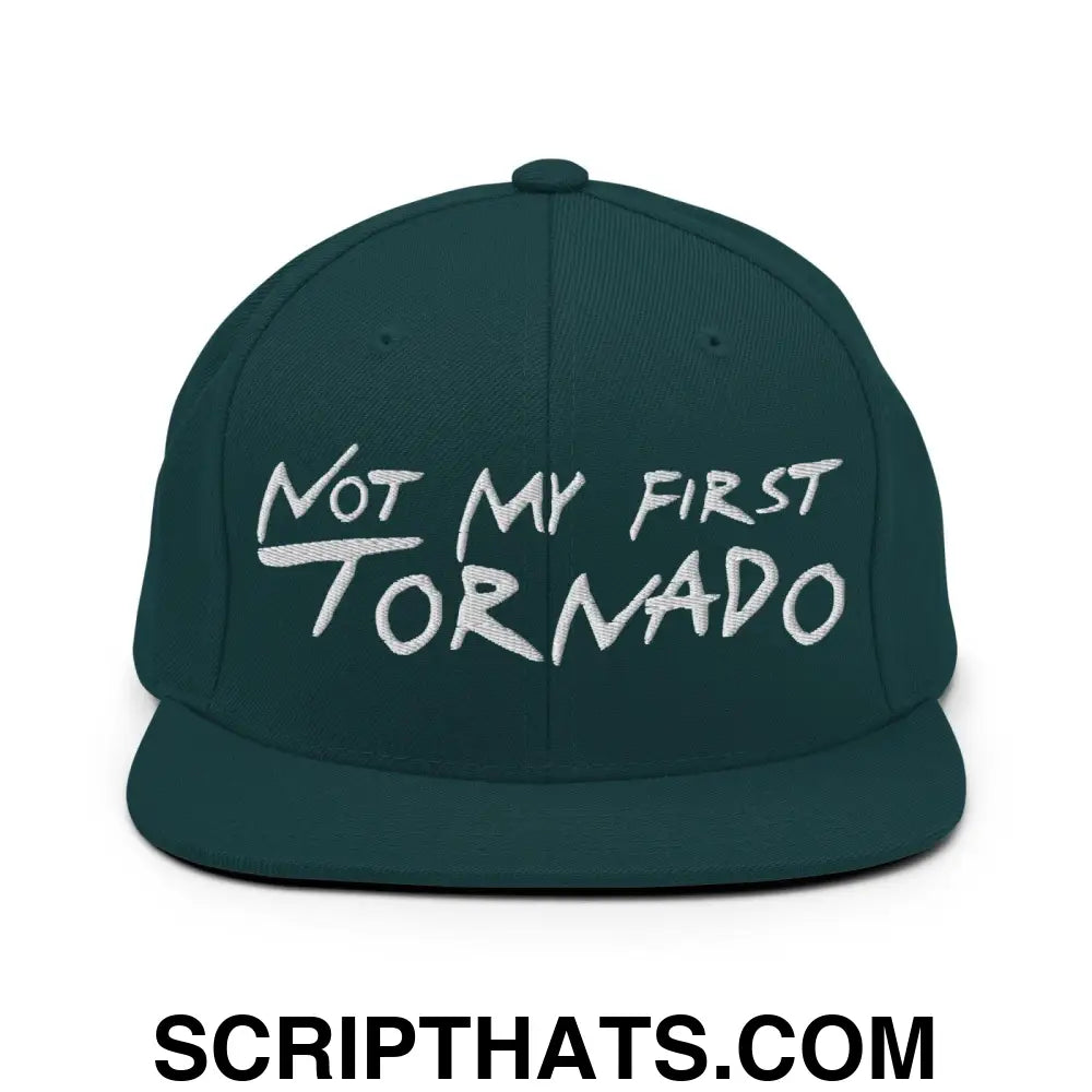 Not My First Tornado Flat Bill Brim Snapback Hat Spruce