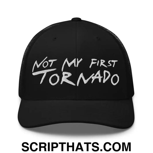 Not My First Tornado Retro Trucker Hat Black