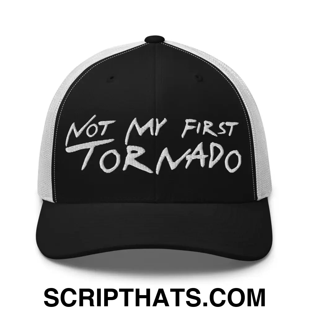 Not My First Tornado Retro Trucker Hat Black White