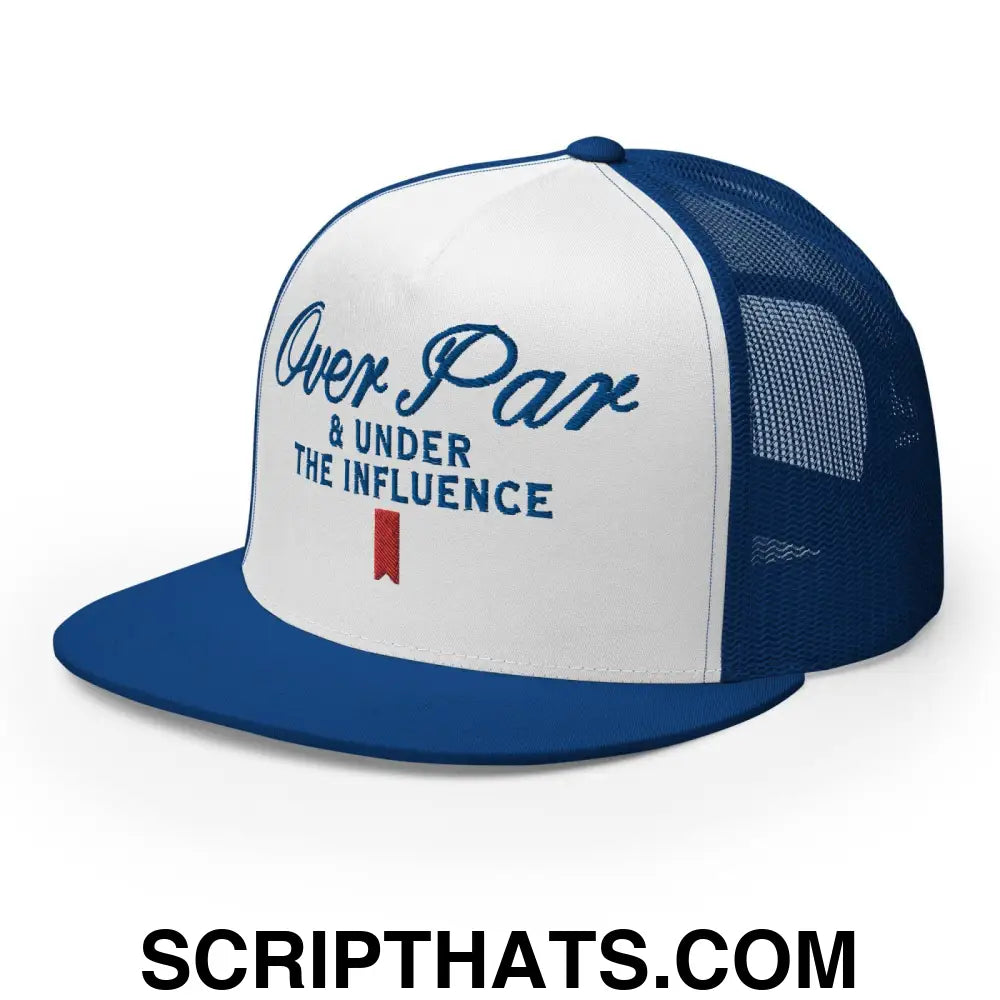 Over Par and Under the Influence Flat Bill Brim Trucker Hat Royal White Royal