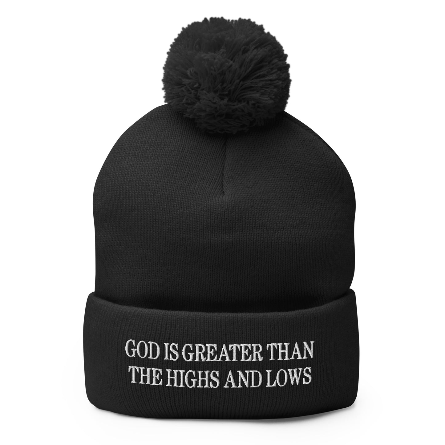 God is Greater than the Highs and Lows Embroidered Knit Pom Pom Beanie Black