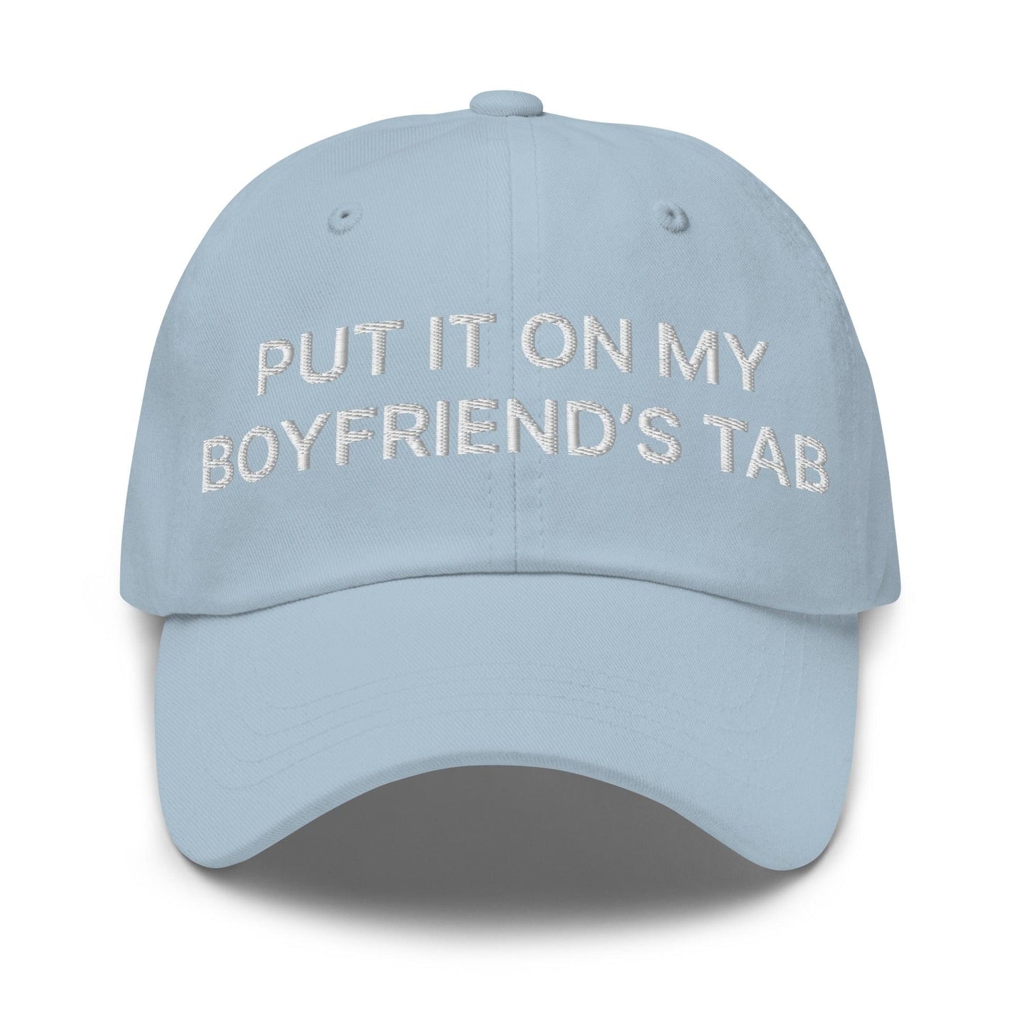 Put It on My Boyfriend's Tab Embroidered Dad Hat Light Blue