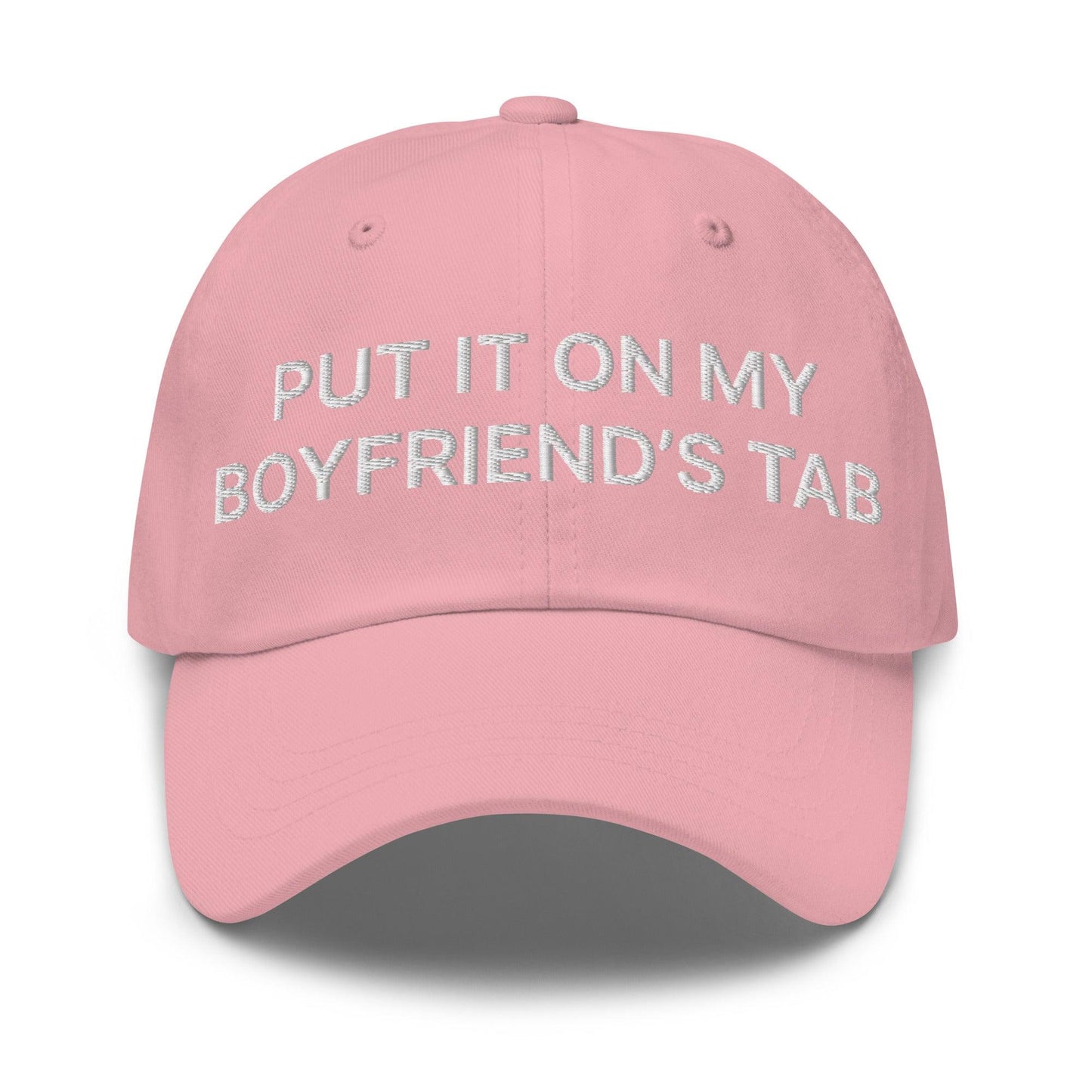 Put It on My Boyfriend's Tab Embroidered Dad Hat Pink