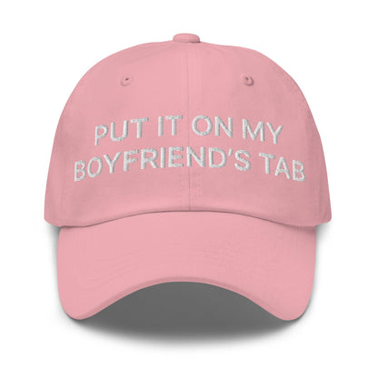 Put It on My Boyfriend's Tab Embroidered Dad Hat Pink