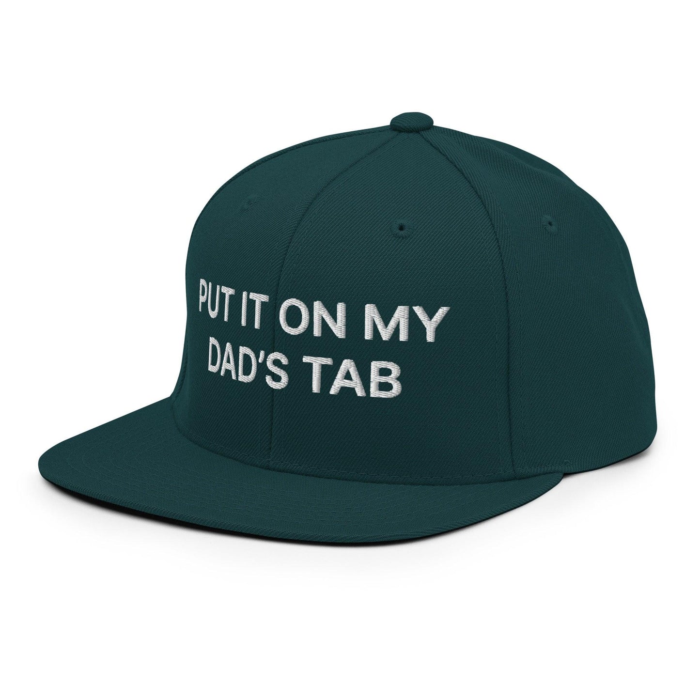 Put It on My Dad's Tab Embroidered Flat Bill Brim Snapback Hat Spruce