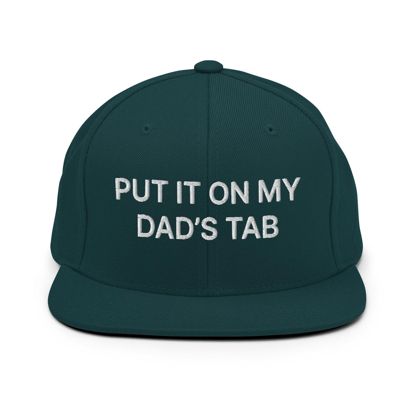 Put It on My Dad's Tab Embroidered Flat Bill Brim Snapback Hat Spruce