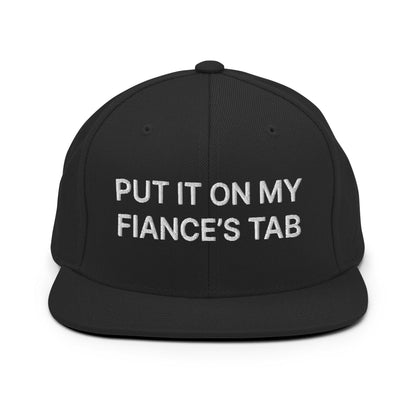 Put It on My Fiance's Tab Embroidered Flat Bill Brim Snapback Hat Black