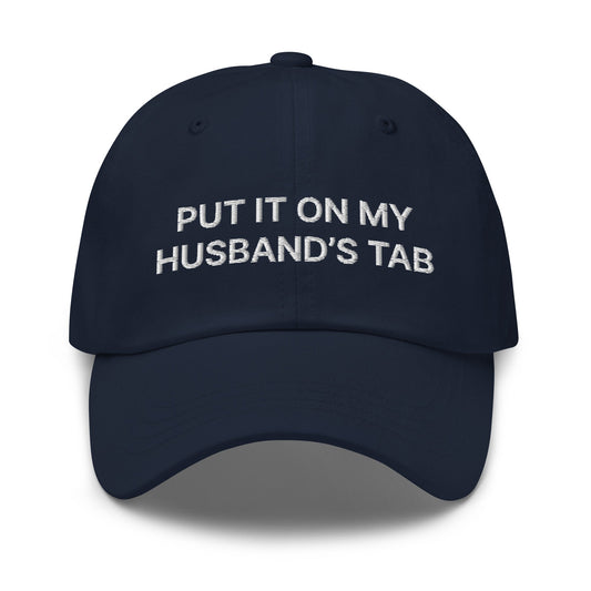 Put It On My Husband's Tab Dad Hat Navy