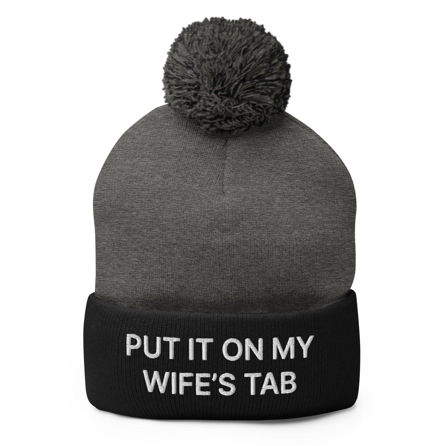 Put It on My Wife's Tab Embroidered Knit Pom Pom Beanie Dark Heather Grey Black