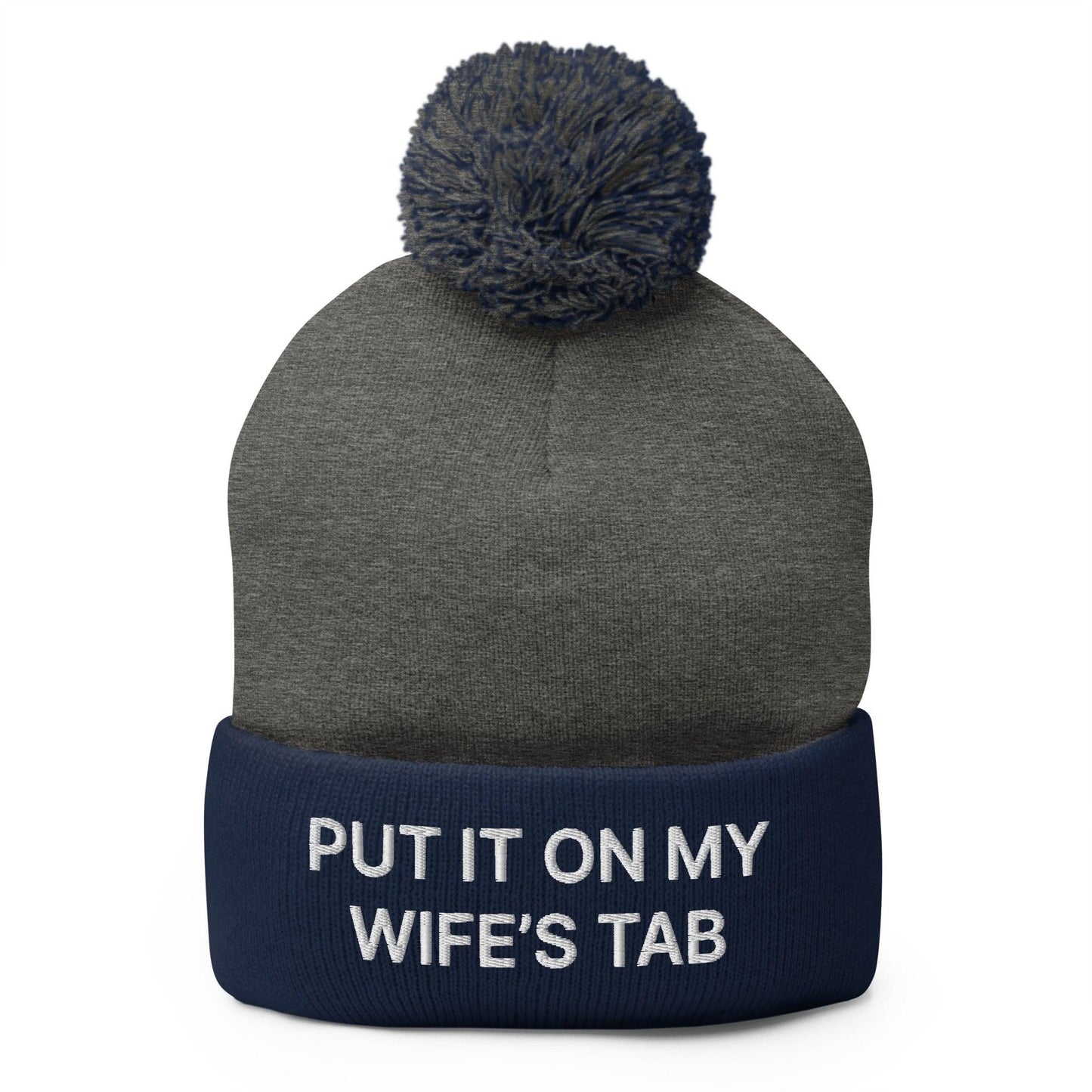 Put It on My Wife's Tab Embroidered Knit Pom Pom Beanie Dark Heather Grey Navy