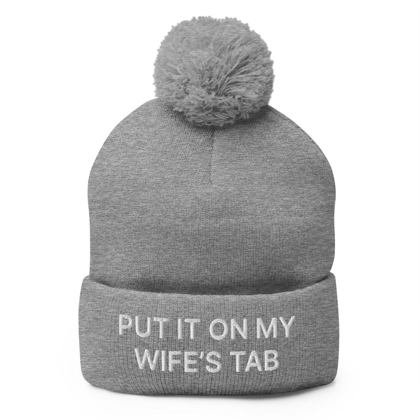 Put It on My Wife's Tab Embroidered Knit Pom Pom Beanie Heather Grey