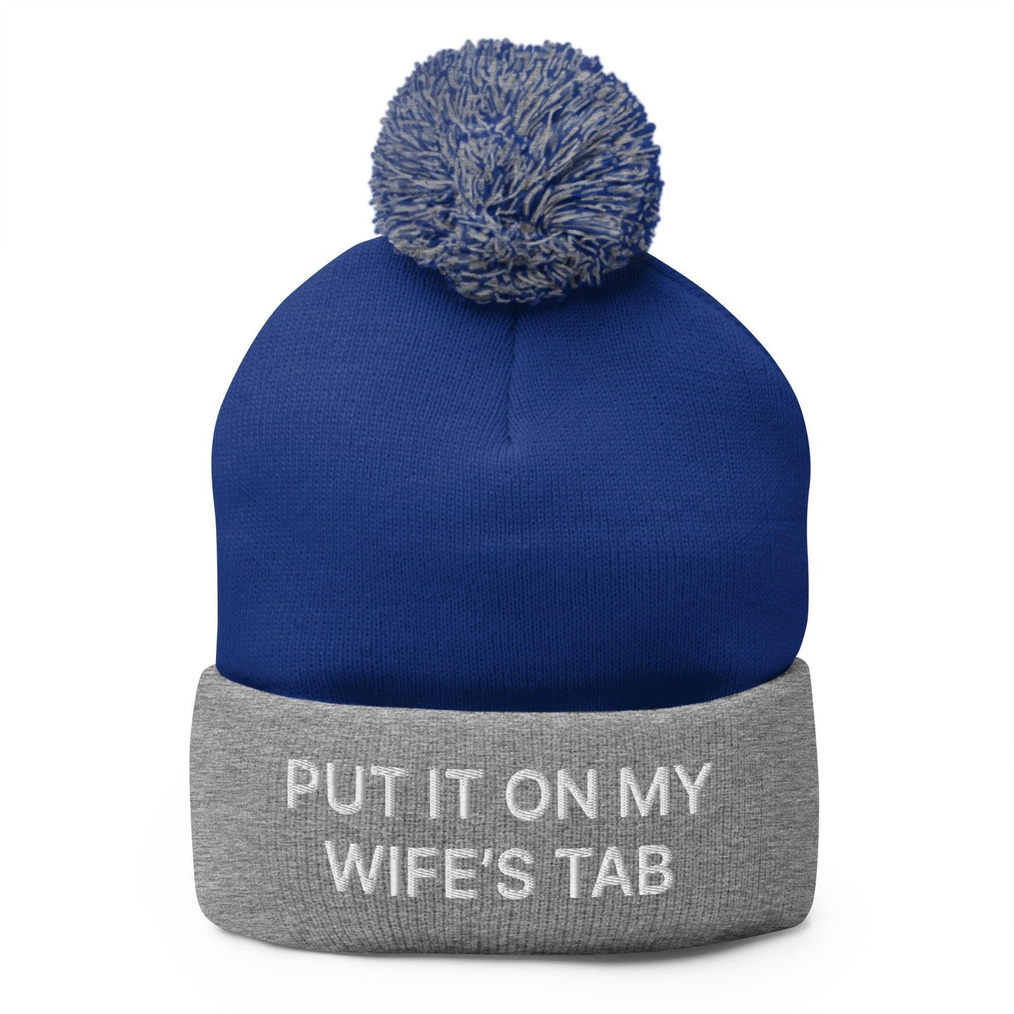 Put It on My Wife's Tab Embroidered Knit Pom Pom Beanie Royal Heather Grey