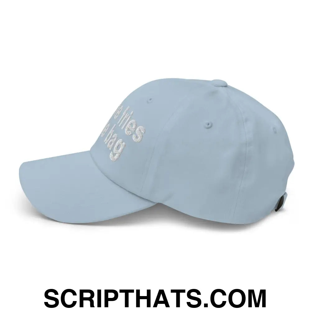 Put the Fries in the Bag Embroidered Dad Hat Light Blue