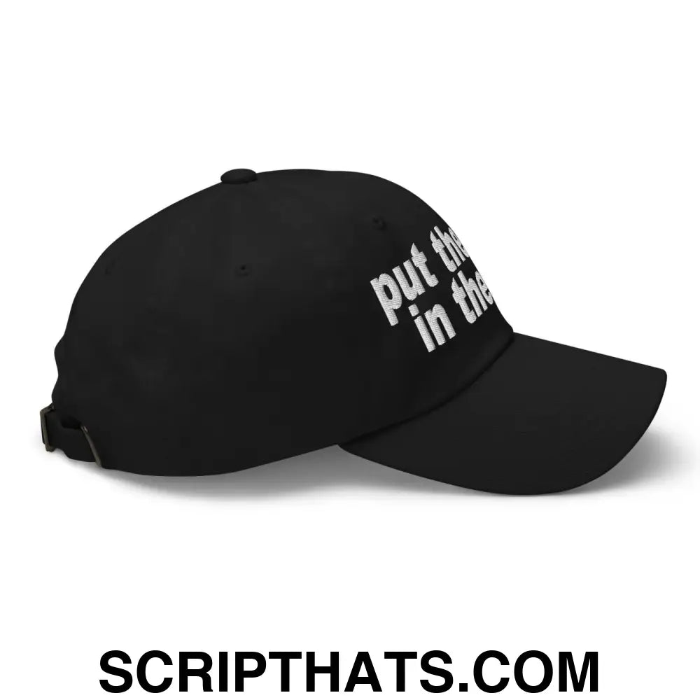 Put the Fries in the Bag Embroidered Dad Hat Black