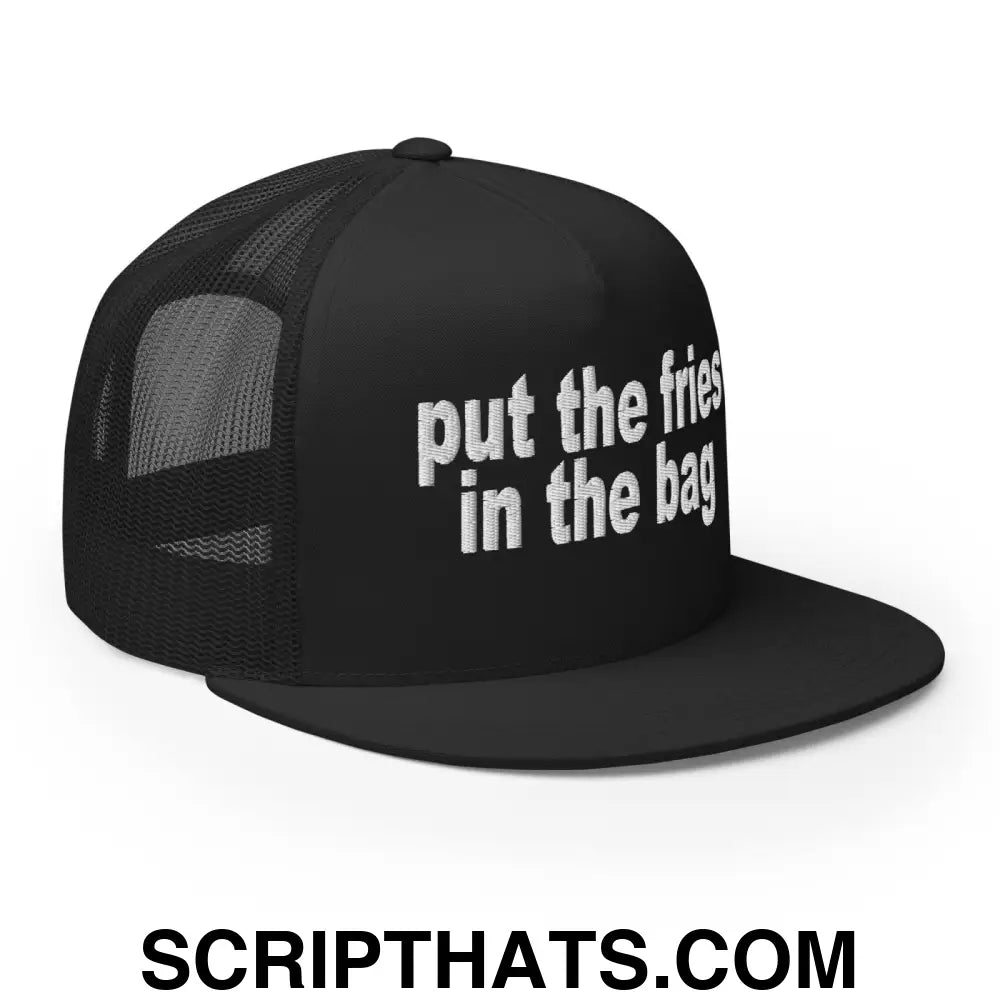 Put the Fries in the Bag Embroidered Mesh Flat Bill Brim Trucker Hat Black