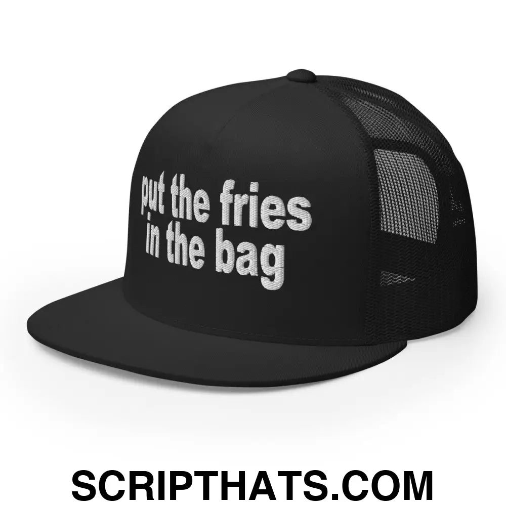 Put the Fries in the Bag Embroidered Mesh Flat Bill Brim Trucker Hat Black