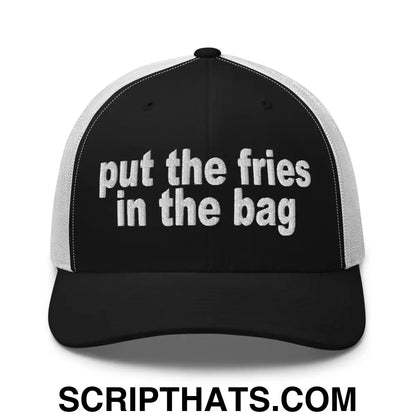 Put the Fries in the Bag Embroidered Mesh Trucker Hat Black White