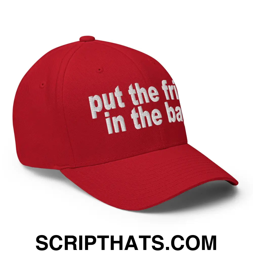 Put the Fries in the Bag Embroidered Stretch Fit Baseball Hat Red