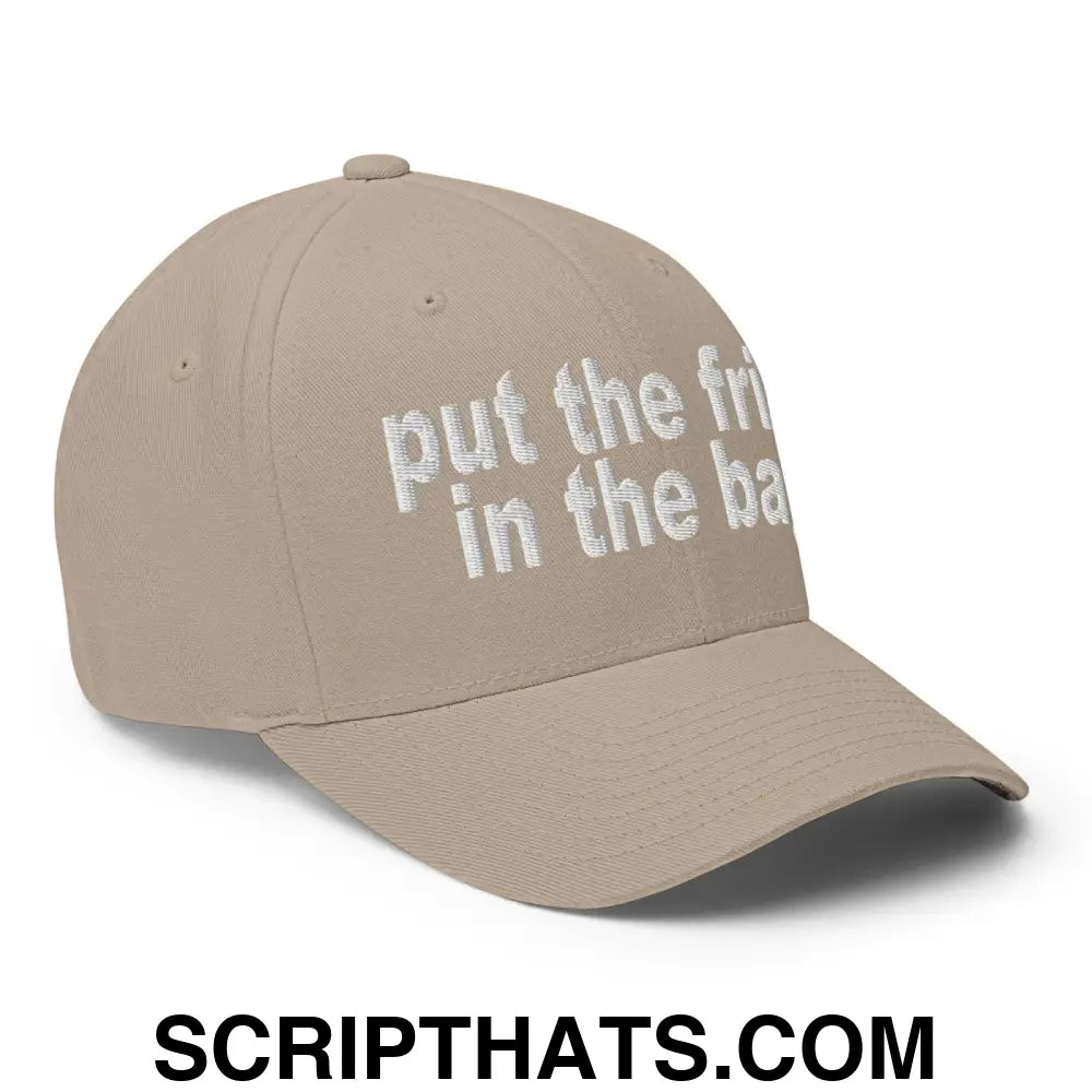 Put the Fries in the Bag Embroidered Stretch Fit Baseball Hat Khaki