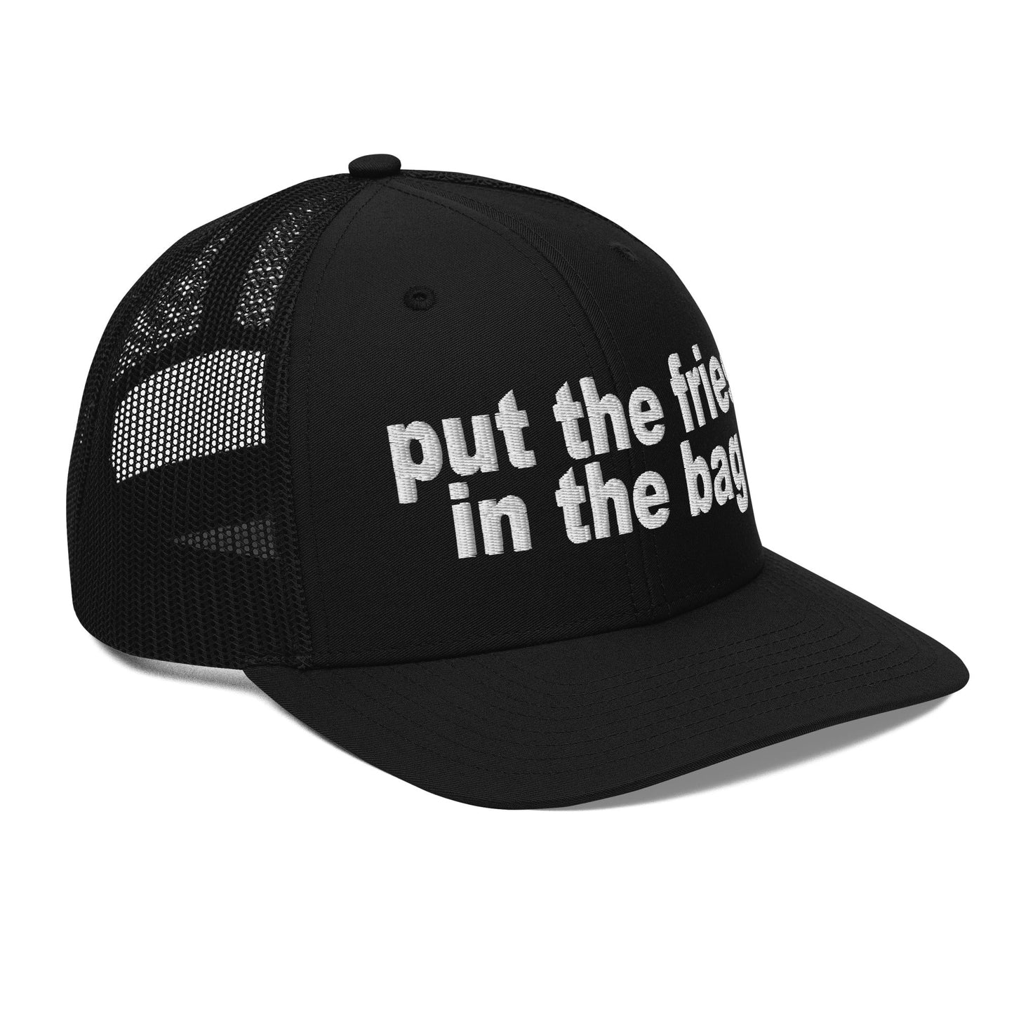 Put the Fries in the Bag Embroidered Classic Mesh Trucker Hat Black