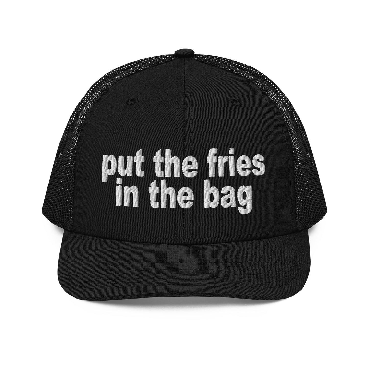 Put the Fries in the Bag Embroidered Classic Mesh Trucker Hat Black