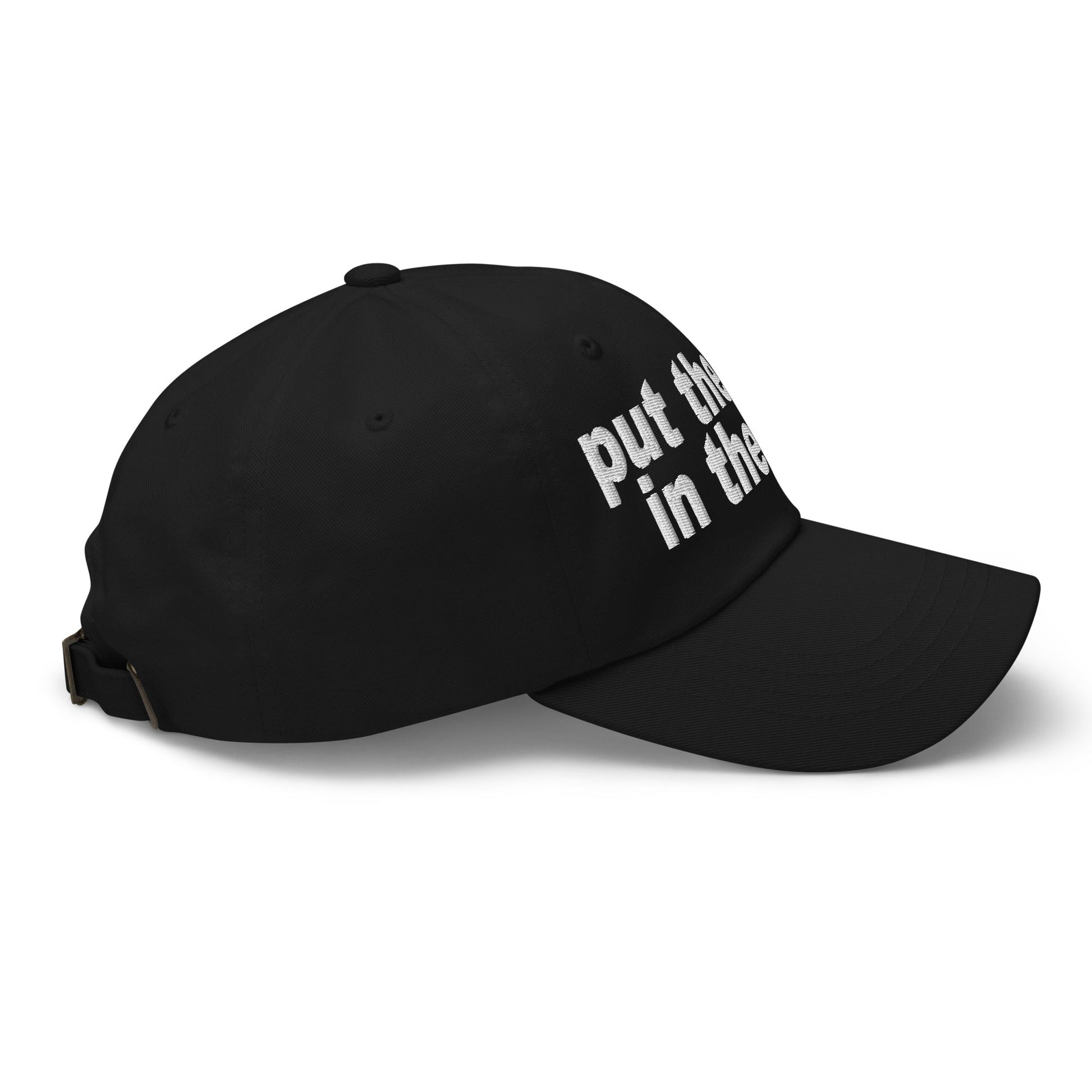 Put the Fries in the Bag Embroidered Dad Hat Black