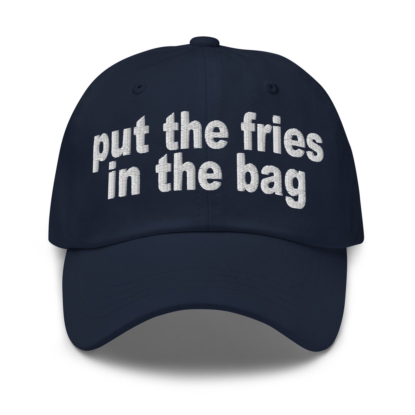 Put the Fries in the Bag Embroidered Dad Hat Navy