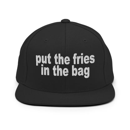 Put the Fries in the Bag Embroidered Flat Bill Brim Snapback Hat Black