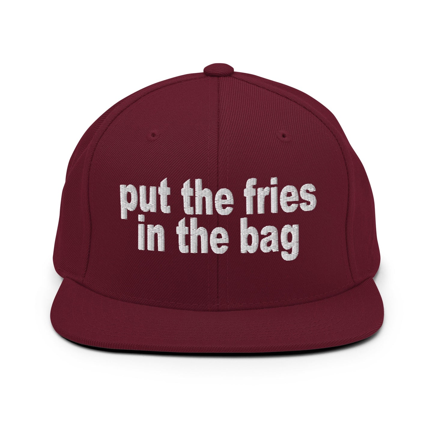 Put the Fries in the Bag Embroidered Flat Bill Brim Snapback Hat Maroon