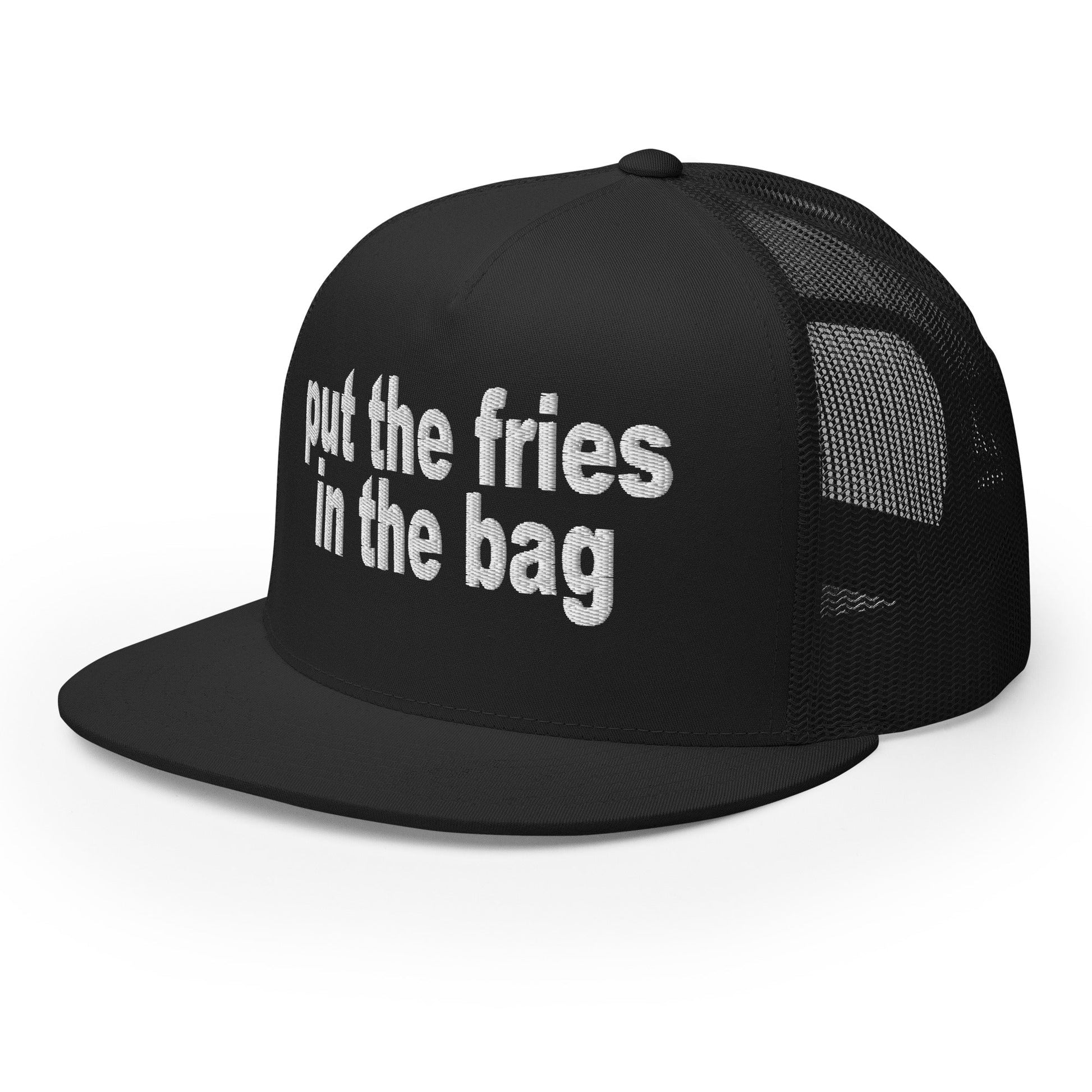 Put the Fries in the Bag Embroidered Mesh Flat Bill Brim Trucker Hat Black