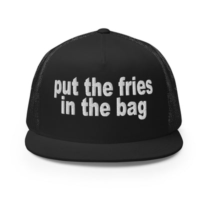 Put the Fries in the Bag Embroidered Mesh Flat Bill Brim Trucker Hat Black