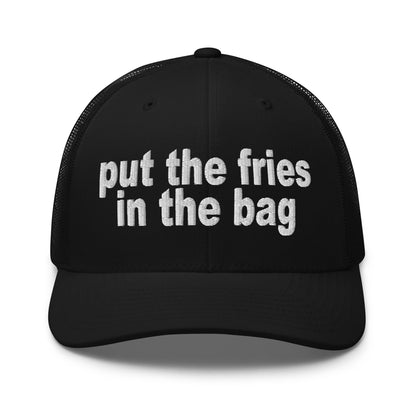 Put the Fries in the Bag Embroidered Mesh Trucker Hat Black