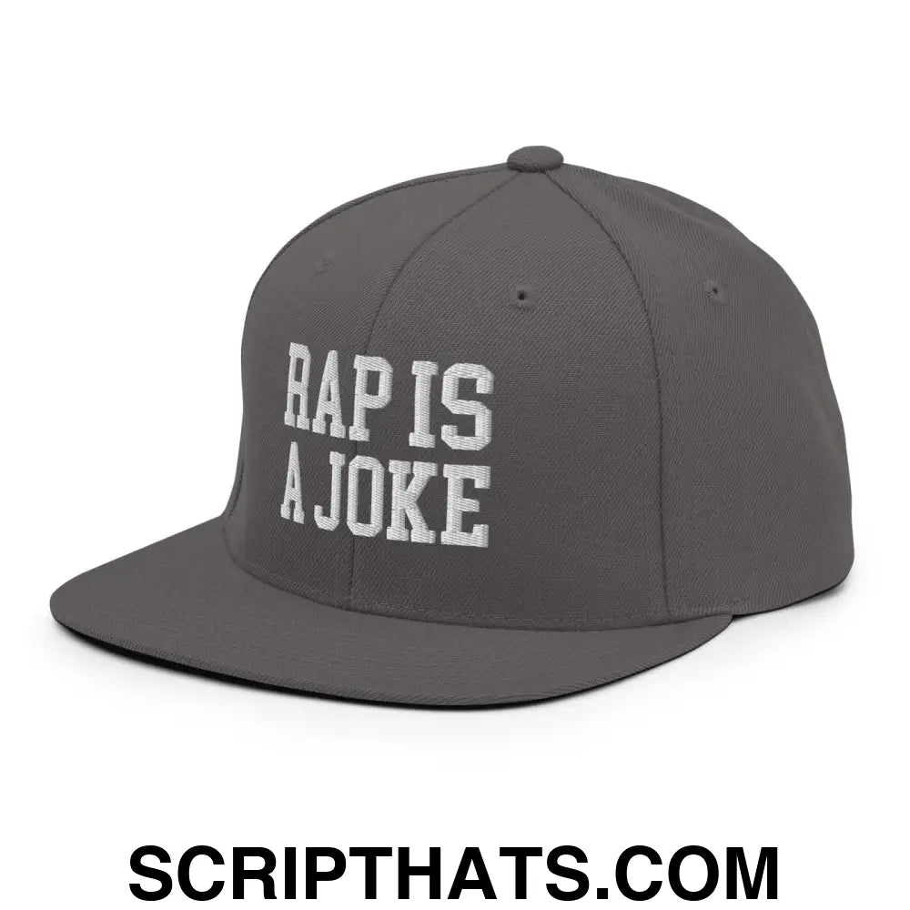 Rap is a Joke Snapback Hat Dark Grey