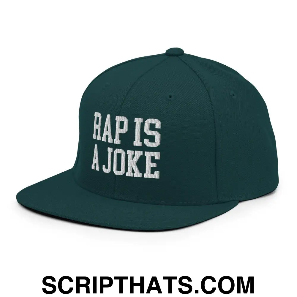 Rap is a Joke Snapback Hat Spruce