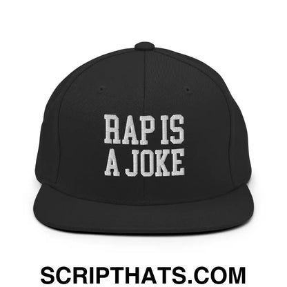 Rap is a Joke Snapback Hat Black