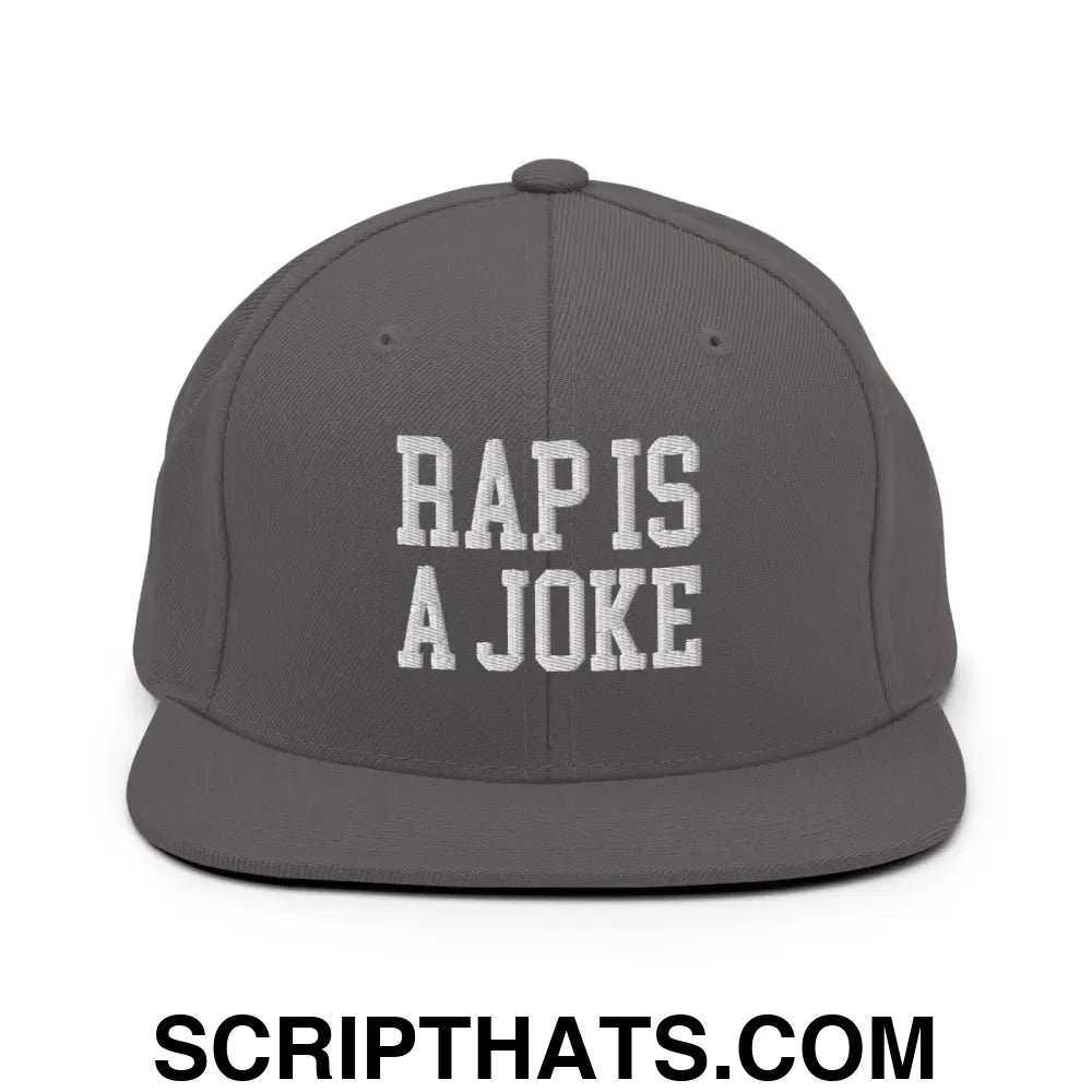 Rap is a Joke Snapback Hat Dark Grey