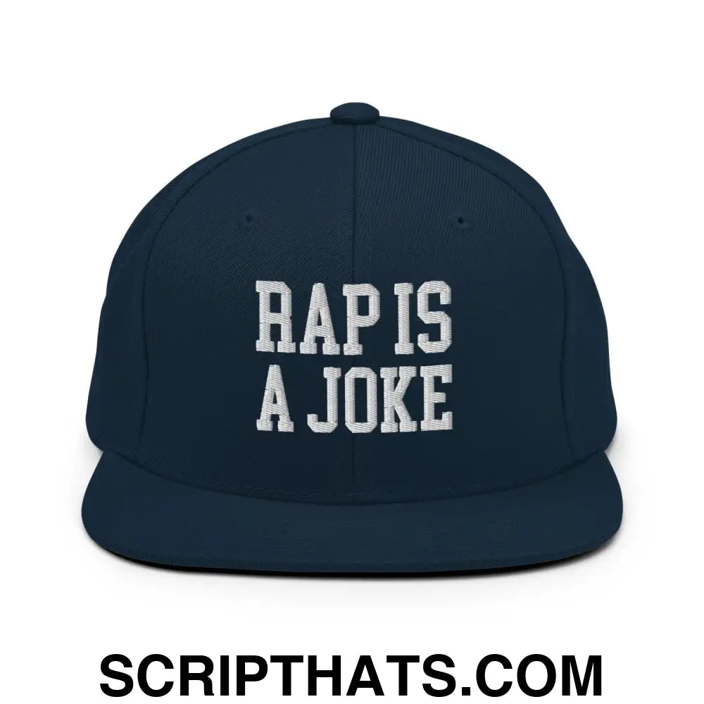 Rap is a Joke Snapback Hat Dark Navy