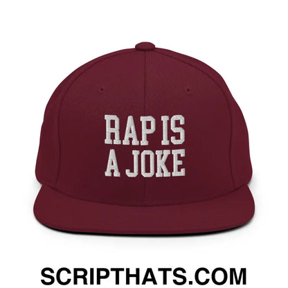 Rap is a Joke Snapback Hat Maroon