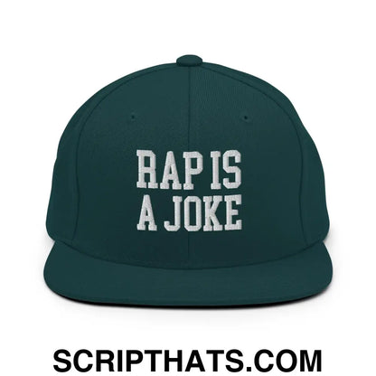 Rap is a Joke Snapback Hat Spruce